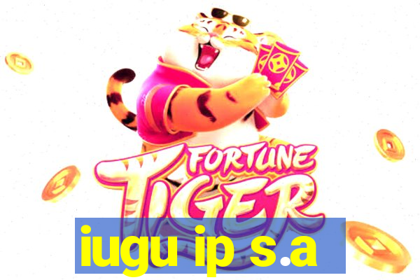 iugu ip s.a